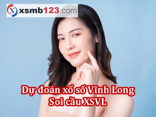 Dự đoán XSVL 3/5/2024 - Soi cầu xổ số Vĩnh Long 3-5 chính xác 100