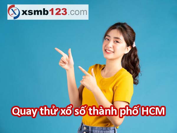 Quay thử XSHCM 23/9/2023 - Quay thử xổ số Hồ Chí Minh Thứ 7