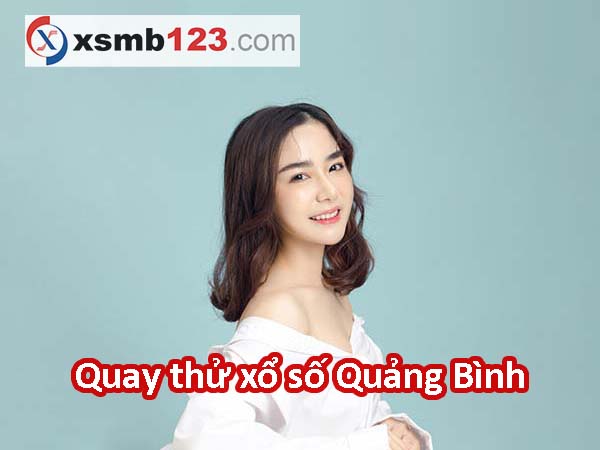 Quay thử XSQB 24/8/2023 - Quay thử xổ số Quảng Bình Thứ 5